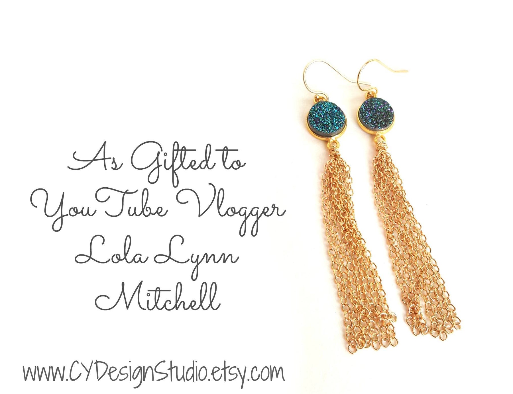 Gifted to Lola Lynn (YouTuber) – Green Druzy & Tassel Earrings (2016)