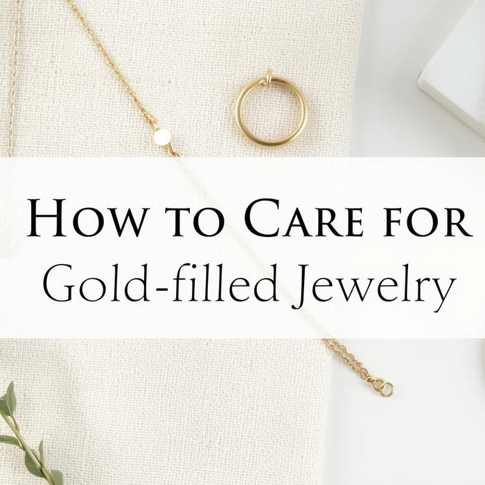 How to Care for Your Gold-Filled Jewelry