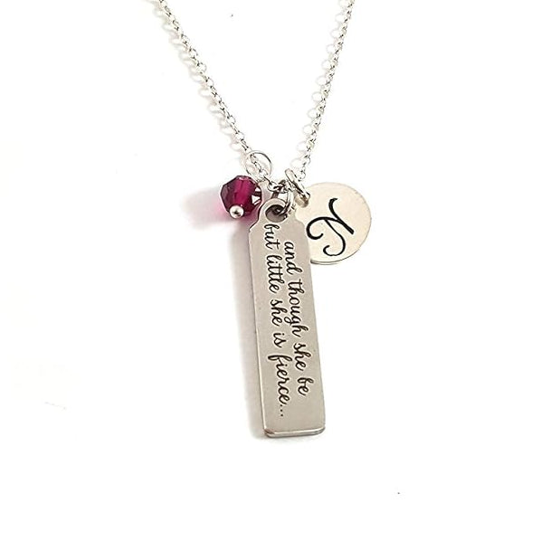 Though She Be But Little She Is Fierce Necklace – Personalized Initial & Birthstone