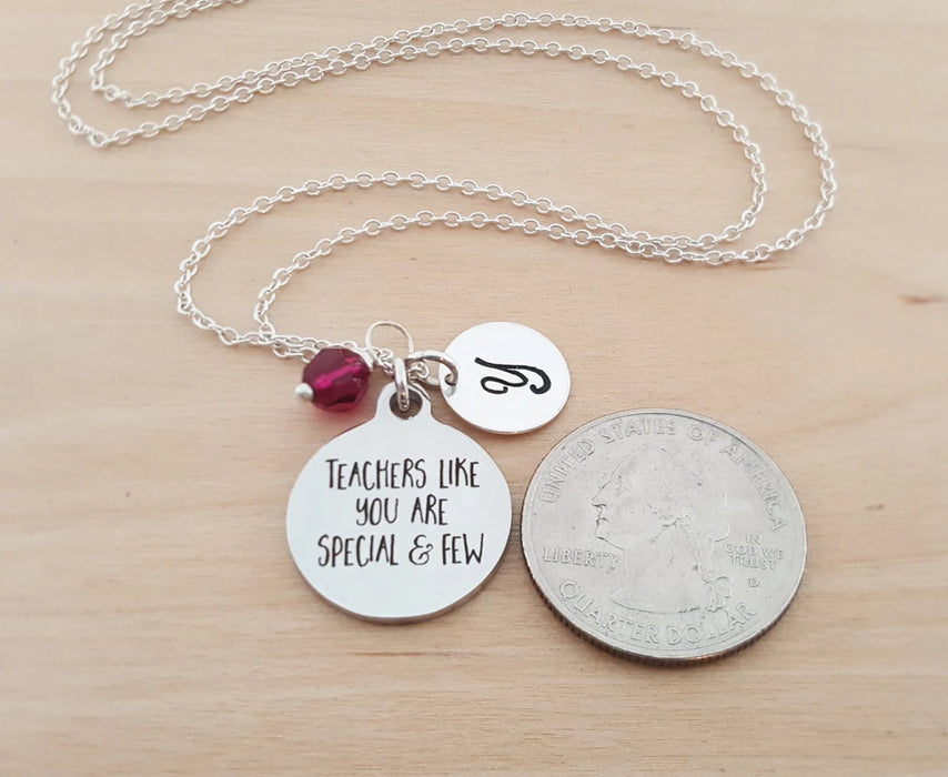 “Teachers Like You Are Special and Few” Necklace – Stainless Steel Charm with Sterling Silver Chain, Birthstone & Initial