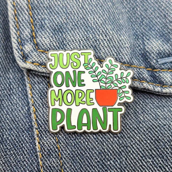 Just One More Plant Enamel Pin – Funny Plant Lover Pin