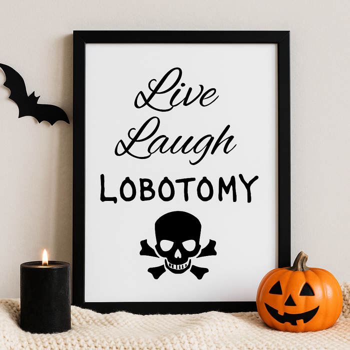Live Laugh Lobotomy – Funny Halloween Wall Art Printable (8.5x11" JPG, Instant Download)
