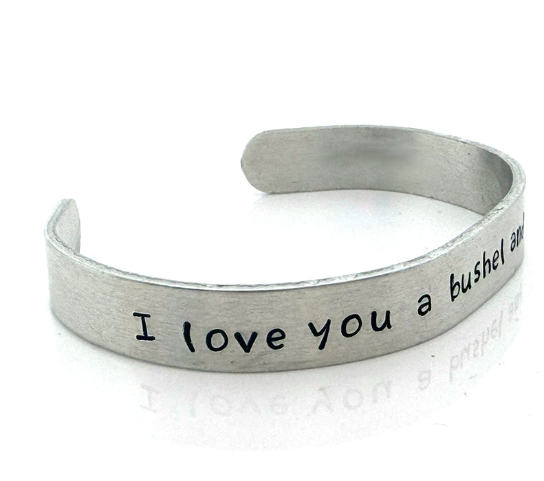 “I Love You a Bushel and a Peck” Hand Stamped Cuff Bracelet – Adjustable Aluminum – Sweet Sentimental Gift