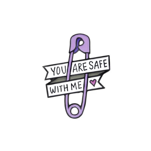 You Are Safe With Me Enamel Pin