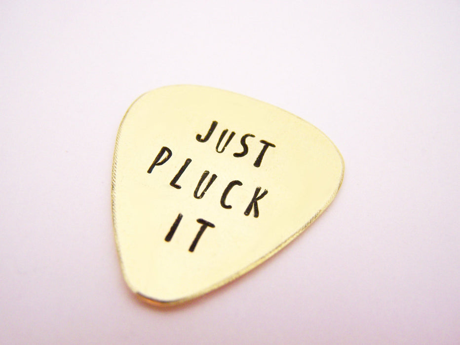 Just Pluck It Hand Stamped Custom Guitar Pick